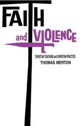 Cover image for Faith and Violence: Christian Teaching and Christian Practice