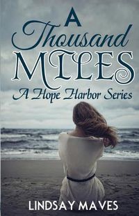 Cover image for A Thousand Miles: A Hope Harbor Series