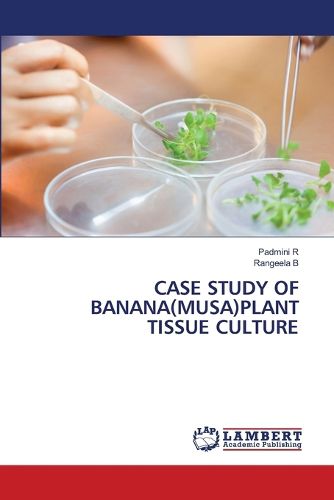 Cover image for Case Study of Banana(musa)Plant Tissue Culture