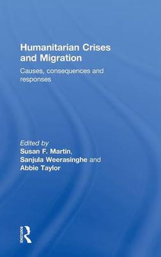 Cover image for Humanitarian Crises and Migration: Causes, Consequences and Responses