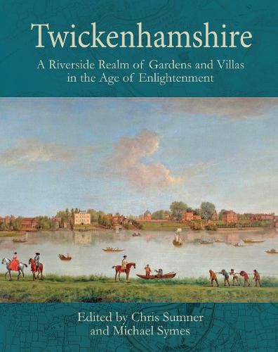 Cover image for Twickenhamshire: A Riverside Realm of Gardens and Villas in the Age of Enlightenment