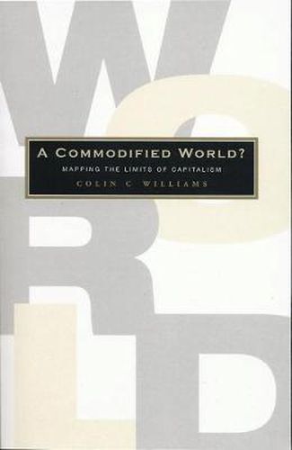 Cover image for A Commodified World: Mapping the Limits of Capitalism