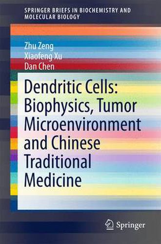 Cover image for Dendritic Cells: Biophysics, Tumor Microenvironment and Chinese Traditional Medicine