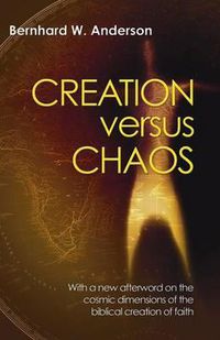 Cover image for Creation Versus Chaos: The Reinterpretation of Mythical Symbolism in the Bible