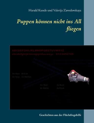 Cover image for Puppen koennen nicht ins All fliegen: Geschichten aus der Fluchtlingshilfe