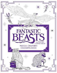 Cover image for Fantastic Beasts and Where to Find Them: Magical Creatures Colouring Book