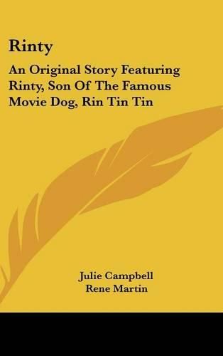 Cover image for Rinty: An Original Story Featuring Rinty, Son of the Famous Movie Dog, Rin Tin Tin
