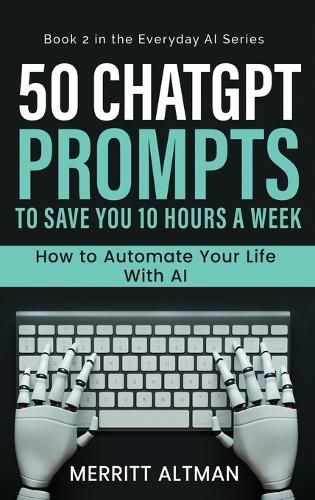Cover image for 50 ChatGPT Prompts to Save You 10 Hours a Week