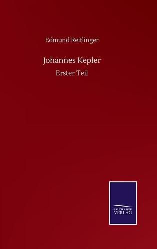 Cover image for Johannes Kepler: Erster Teil