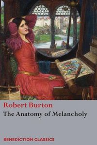 Cover image for The Anatomy of Melancholy: (Unabridged)