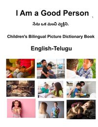 Cover image for English-Telugu I Am a Good Person Children's Bilingual Picture Dictionary Book