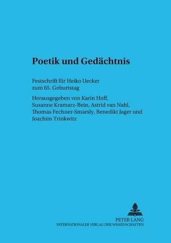 Poetik Und Gedaechtnis: Festschrift Fuer Heiko Uecker Zum 65. Geburtstag