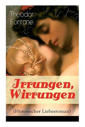 Cover image for Irrungen, Wirrungen (Historischer Liebesroman): Die Geschichte einer unstandesgem  er Liebe