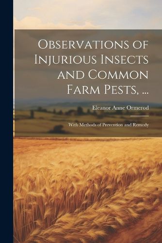 Observations of Injurious Insects and Common Farm Pests, ...