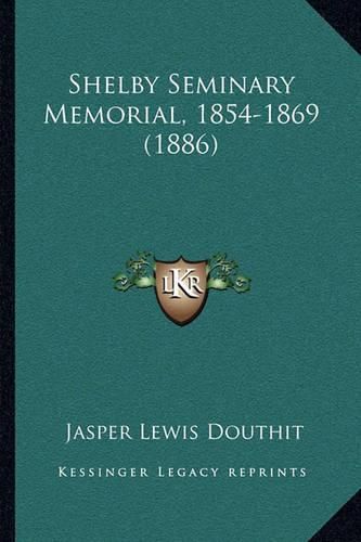 Cover image for Shelby Seminary Memorial, 1854-1869 (1886)