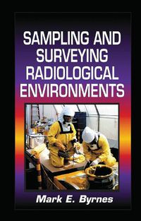 Cover image for Sampling and Surveying Radiological Environments