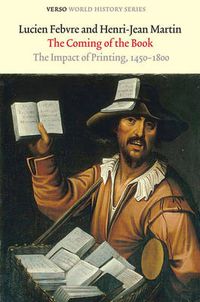 Cover image for The Coming of the Book: The Impact of Printing, 1450-1800