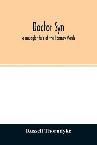 Cover image for Doctor Syn; a smuggler tale of the Romney Marsh