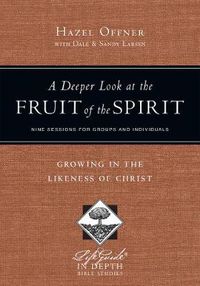 Cover image for A Deeper Look at the Fruit of the Spirit - Growing in the Likeness of Christ
