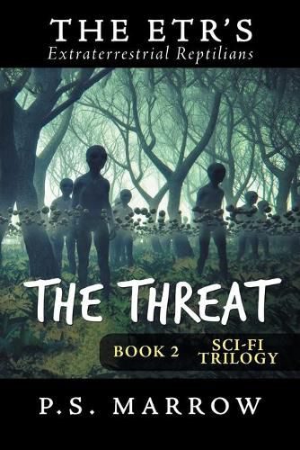 Cover image for The Threat: The Extraterrestrial Reptilian Trilogy Book 2