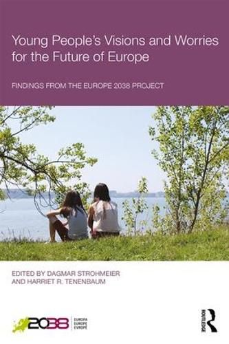 Cover image for Young People's Visions and Worries for the Future of Europe: Findings from the Europe 2038 Project