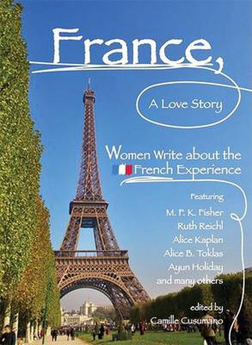 Cover image for France, a Love Story: Women Write About the French Experience