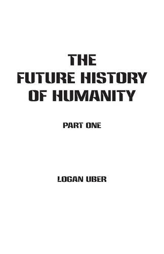 Cover image for The Future History of Humanity: Part 1