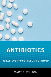 Cover image for Antibiotics: What Everyone Needs to Know (R)