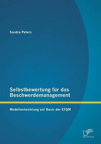 Cover image for Selbstbewertung fur das Beschwerdemanagement: Modellentwicklung auf Basis der EFQM