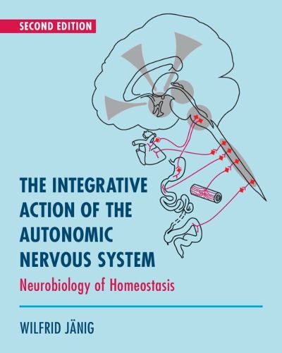 Cover image for The Integrative Action of the Autonomic Nervous System: Neurobiology of Homeostasis