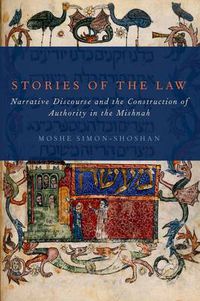 Cover image for Stories of the Law: Narrative Discourse and the Construction of Authority in the Mishnah