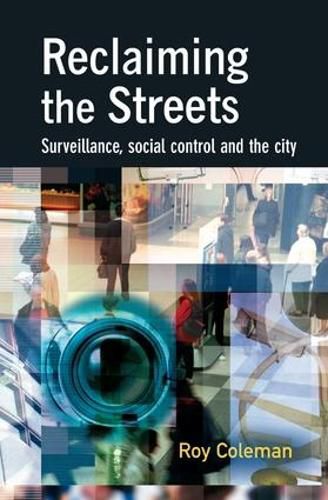 Cover image for Reclaiming the Streets: Surveillance, social control and the city