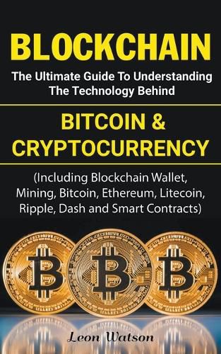 Cover image for Blockchain: The Ultimate Guide to Understanding the Technology Behind Bitcoin and Cryptocurrency