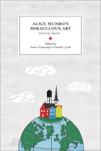Cover image for Alice Munro's Miraculous Art: Critical Essays