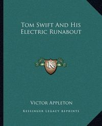 Cover image for Tom Swift and His Electric Runabout