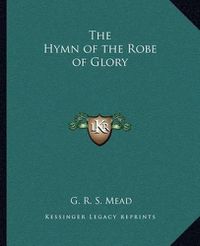 Cover image for The Hymn of the Robe of Glory