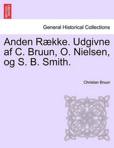 Cover image for Anden Raekke. Udgivne AF C. Bruun, O. Nielsen, Og S. B. Smith. Femte Bind