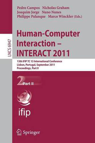 Cover image for Human-Computer Interaction -- INTERACT 2011: 13th IFIP TC 13 International Conference, Lisbon, Portugal, September 5-9, 2011, Proceedings, Part II