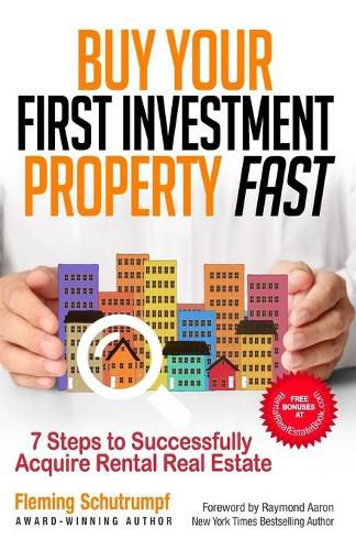 Cover image for Buy Your First Investment Property Fast: 7 Steps to Successfully Acquire Rental Real Estate