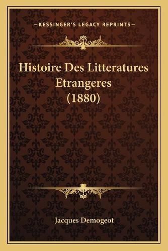 Histoire Des Litteratures Etrangeres (1880)