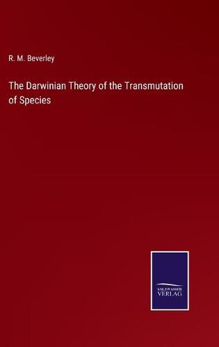 Cover image for The Darwinian Theory of the Transmutation of Species