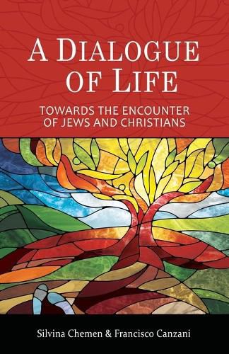 Cover image for A Dialogue of Life: Towards the Encounter of Jews and Christians