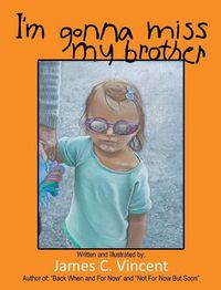 Cover image for I'm Gonna Miss My Brother