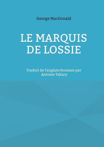 Cover image for Le marquis de Lossie