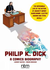Cover image for Philip K. Dick: A Comics Biography