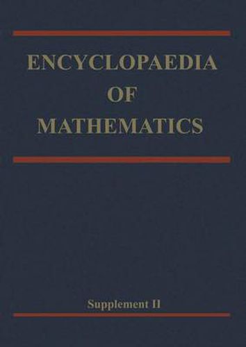 Encyclopaedia of Mathematics: Supplement Volume II