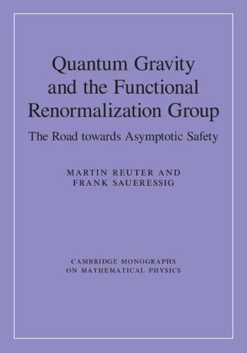 Cover image for Quantum Gravity and the Functional Renormalization Group: The Road towards Asymptotic Safety