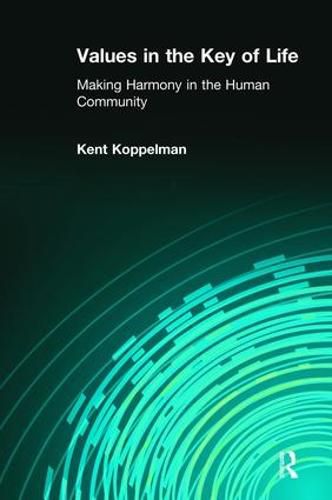 Cover image for Values in the Key of Life: Making Harmony in the Human Community