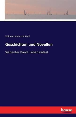 Geschichten und Novellen: Siebenter Band: Lebensratsel