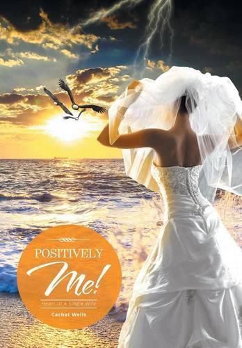 Cover image for Positively Me!: Heart of A Single Wife